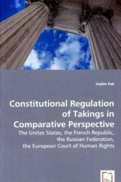 Constitutional Regulation of Takings in Comparative Prospective