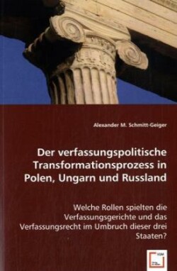 Der verfassungspolitische Transformationsprozess in Polen, Ungarn und Russland