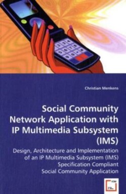 Social Community Network Application with IP Multimedia Subsystem (IMS)