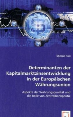 Determinanten der Kapitalmarktzinsentwicklung in der Europäischen Währungsunion