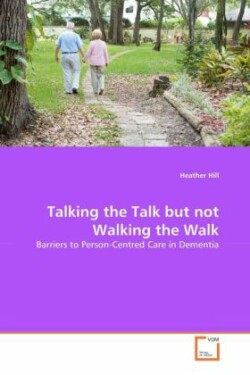 Talking the Talk but not Walking the Walk - Barriers to Person-Centred Care in Dementia