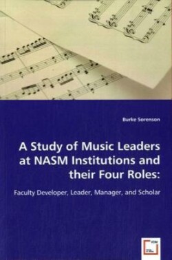 Study of Music Leaders at NASM Institutions and their Four Roles