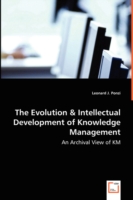 Evolution & Intellectual Development of Knowledge Management - An Archival View of KM