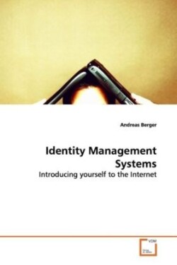 Identity Management Systems - Introducing yourself to the Internet