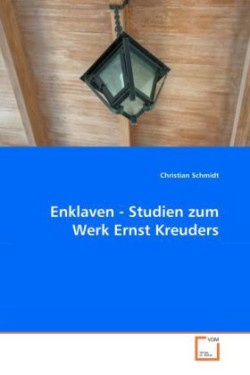 Enklaven - Studien zum Werk Ernst Kreuders