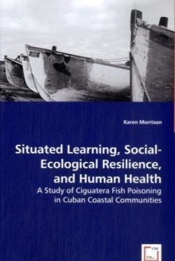 Situated Learning, Social-Ecological Resilience, and Human Health