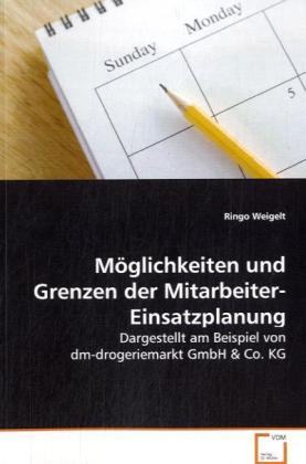 Möglichkeiten und Grenzen der Mitarbeiter-Einsatzplanung