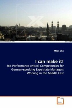 I can make it! - Job Performance-critical Competencies for German-speaking Expatriate Managers Working in the Middle East