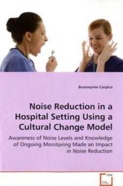 Noise Reduction in a Hospital Setting Using a Cultural Change Model