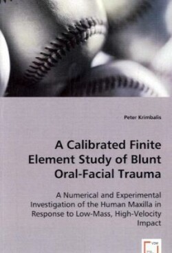 Calibrated Finite Element Study of Blunt Oral-Facial Trauma
