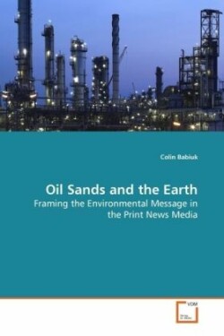 Oil Sands and the Earth - Framing the Environmental Message in the Print News Media