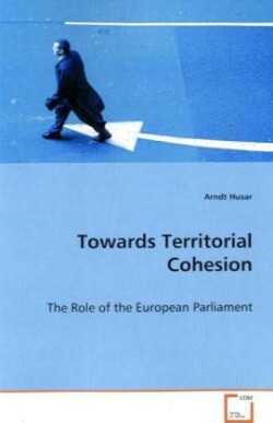 Towards Territorial Cohesion - The Role of the European Parliament