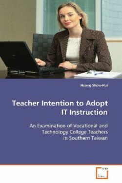 Teacher Intention to Adopt IT Instruction