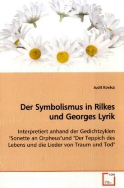 Der Symbolismus in Rilkes und Georges Lyrik