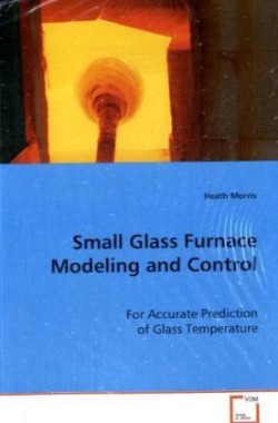 Small Glass Furnace Modeling and Control