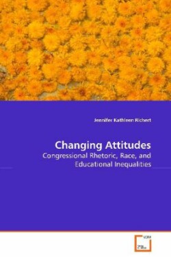 Changing Attitudes - Congressional Rhetoric, Race, and Educational Inequalities