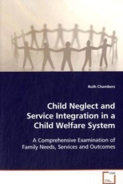 Child Neglect and Service Integration in a Child Welfare System