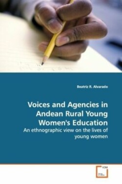 Voices and Agencies in Andean Rural Young Women's Education