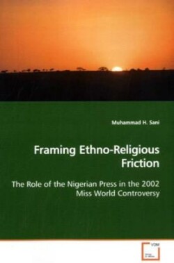 Framing Ethno-Religious Friction The Role of the Nigerian Press in the 2002 Miss World Controversy
