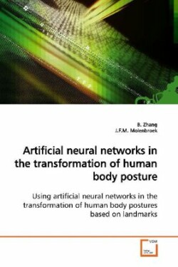Artificial neural networks in the transformation of human body posture Using artificial neural networks in the transformation of human body postures based on landmarks