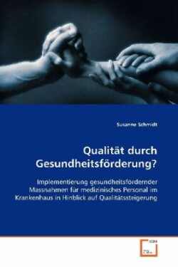 Qualität durch Gesundheitsförderung?