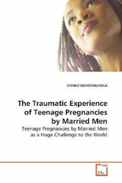Traumatic Experience of Teenage Pregnancies by Married Men