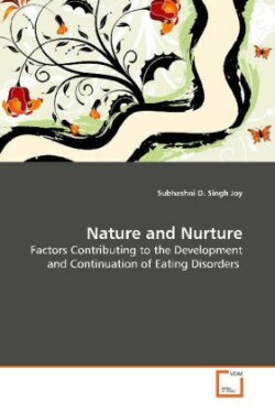 Nature and Nurture - Factors Contributing to the Development and Continuation of Eating Disorders