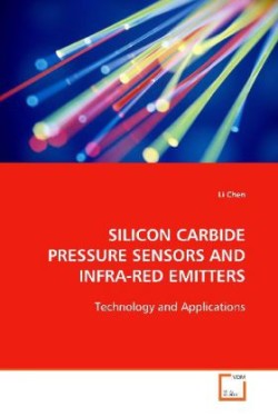 SILICON CARBIDE PRESSURE SENSORS AND INFRA-RED  EMITTERS