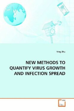 NEW METHODS TO QUANTIFY VIRUS GROWTH AND INFECTION SPREAD