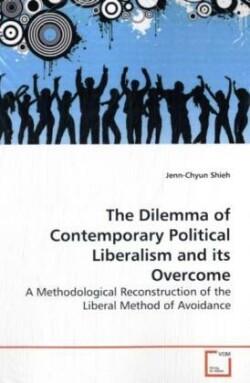 Dilemma of Contemporary Political Liberalism and its Overcome