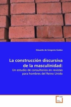 La construcción discursiva de la masculinidad