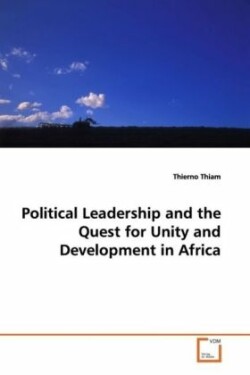 Political Leadership and the Quest for Unity and Development in Africa