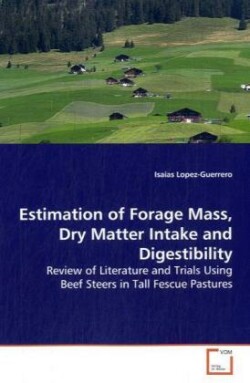 Estimation of Forage Mass, Dry Matter Intake and Digestibility