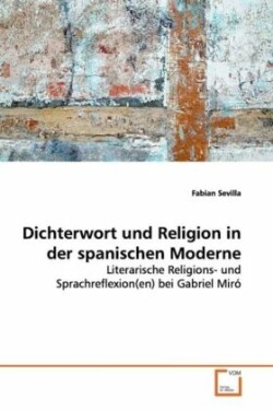 Dichterwort und Religion in der spanischen Moderne