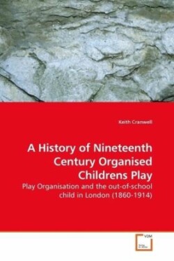 History of Nineteenth Century Organised Childrens Play