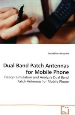 Dual Band Patch Antennas for Mobile Phone