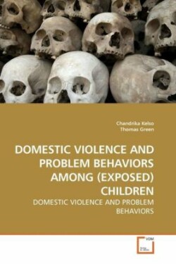 Domestic Violence and Problem Behaviors Among (Exposed) Children