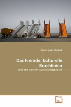 Das Fremde, kulturelle Bruchlinien