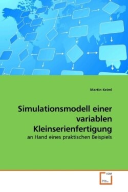 Simulationsmodell einer variablen Kleinserienfertigung