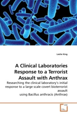 Clinical Laboratories Response to a Terrorist Assault with Anthrax