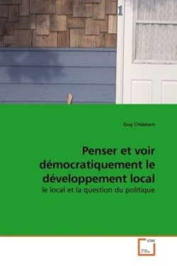 Penser et voir démocratiquement le développement local