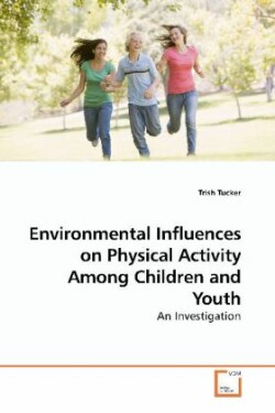 Environmental Influences on Physical Activity Among Children and Youth