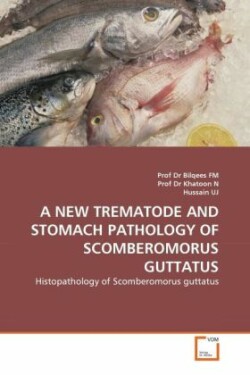 New Trematode and Stomach Pathology of Scomberomorus Guttatus