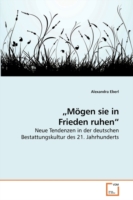 ?Mögen sie in Frieden ruhen?: Neue Tendenzen in der deutschen Bestattungskultur des 21. Jahrhunderts (German Edition)