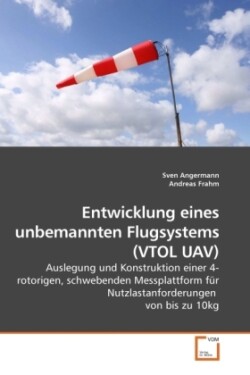 Entwicklung eines unbemannten Flugsystems (VTOL UAV)