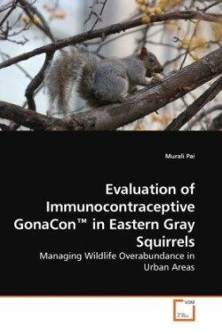 Evaluation of Immunocontraceptive GonaCon  in Eastern Gray Squirrels