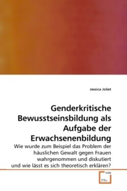 Genderkritische Bewusstseinsbildung als Aufgabe der Erwachsenenbildung