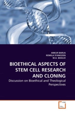 Bioethical Aspects of Stem Cell Research and Cloning