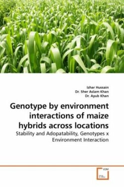 Genotype by Environment Interactions of Maize Hybrids Across Locations