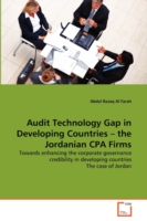 Audit Technology Gap in Developing Countries - the Jordanian CPA Firms